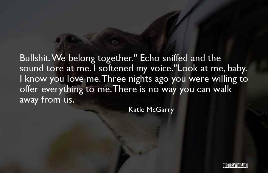 We Love You Baby Quotes By Katie McGarry