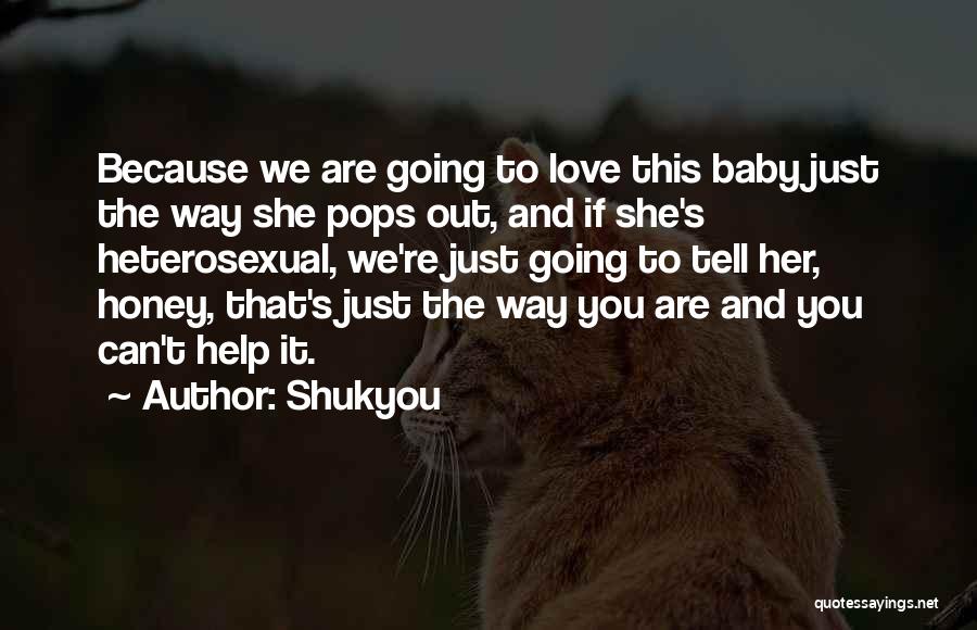 We Love You Baby Quotes By Shukyou