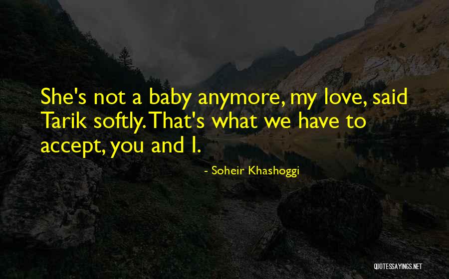 We Love You Baby Quotes By Soheir Khashoggi