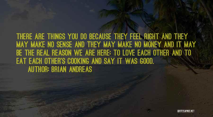 We Love You Because Quotes By Brian Andreas