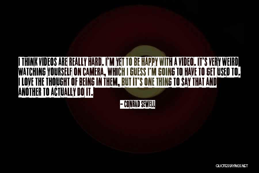 We Love You Conrad Quotes By Conrad Sewell We Love You Conrad Quotes By Conrad Sewell