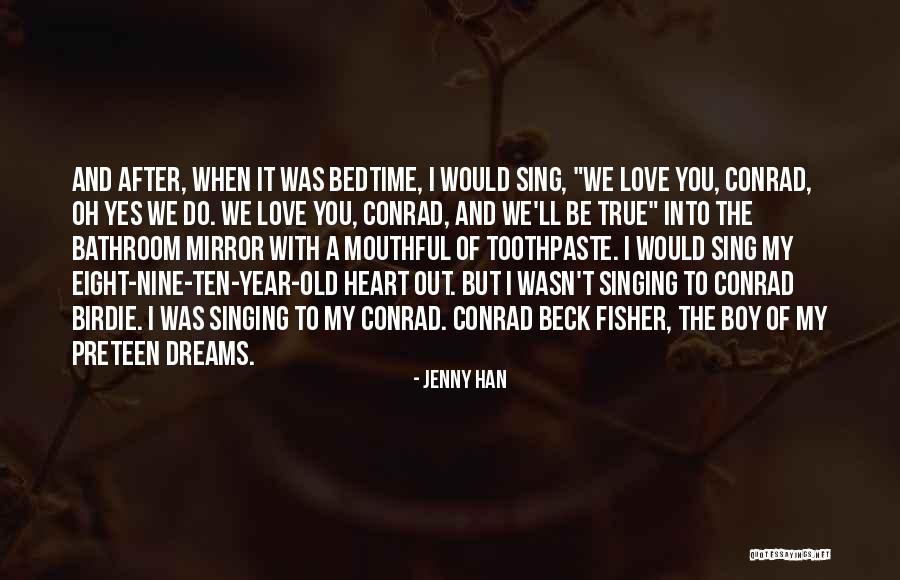 We Love You Conrad Quotes By Jenny Han We Love You Conrad Quotes By Jenny Han
