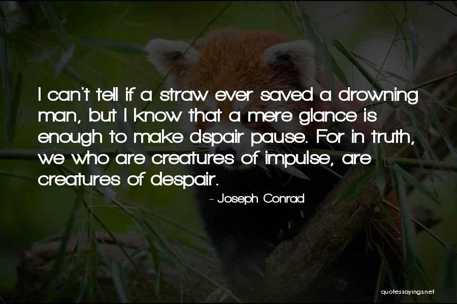 We Love You Conrad Quotes By Joseph Conrad