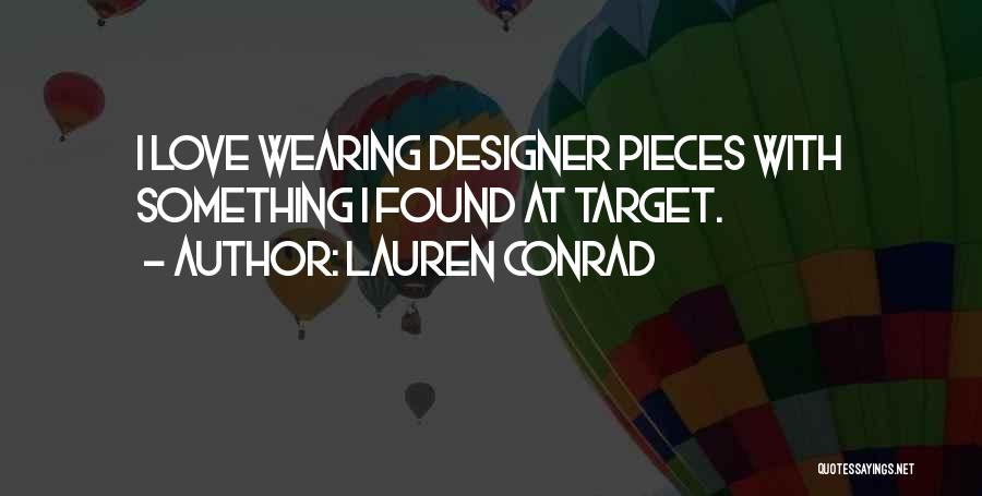 We Love You Conrad Quotes By Lauren Conrad