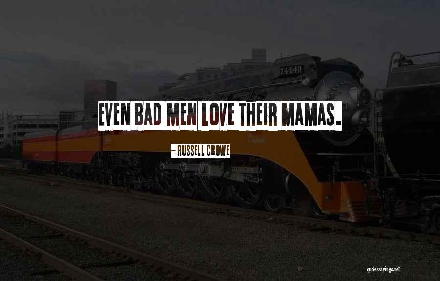 We Love You Mama Quotes By Russell Crowe We Love You Mama Quotes By Russell Crowe