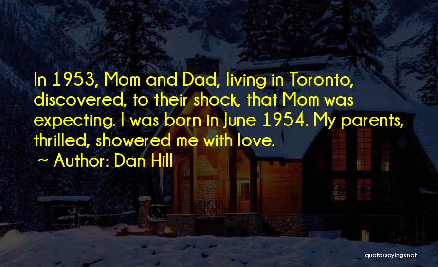 We Love You Mom And Dad Quotes By Dan Hill