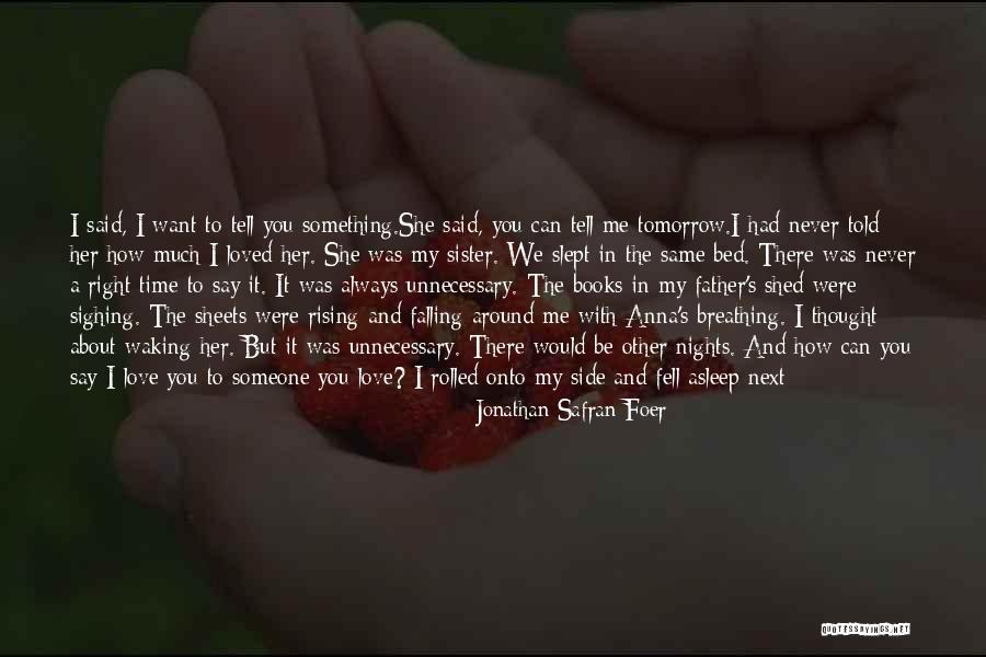 We Love You Sister Quotes By Jonathan Safran Foer