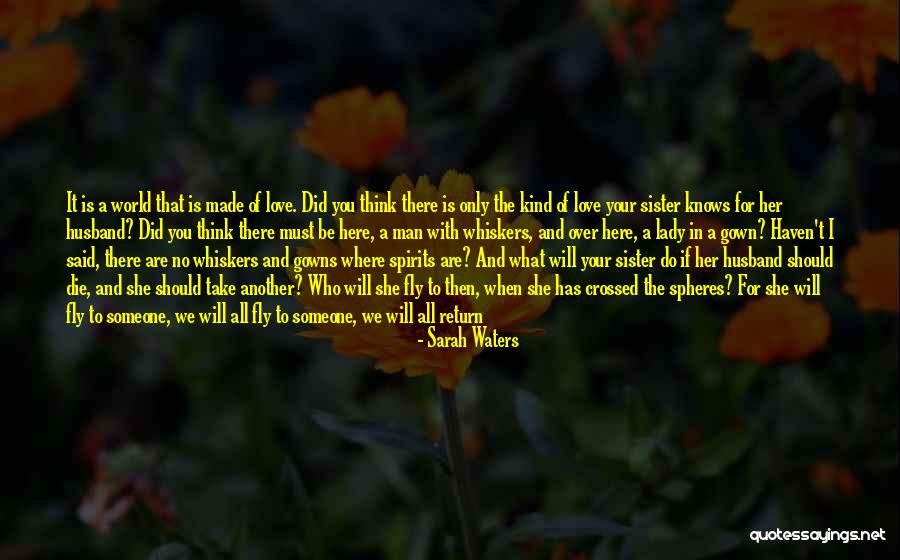 We Love You Sister Quotes By Sarah Waters