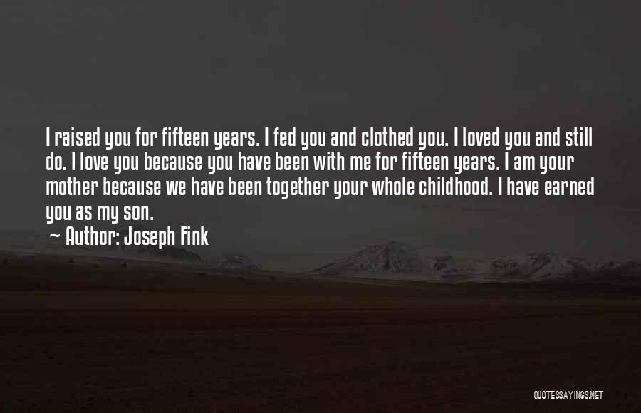 We Love You Son Quotes By Joseph Fink