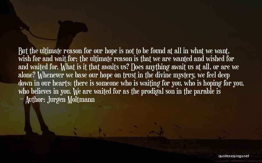 We Love You Son Quotes By Jurgen Moltmann