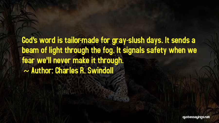We Made It Through Quotes By Charles R. Swindoll