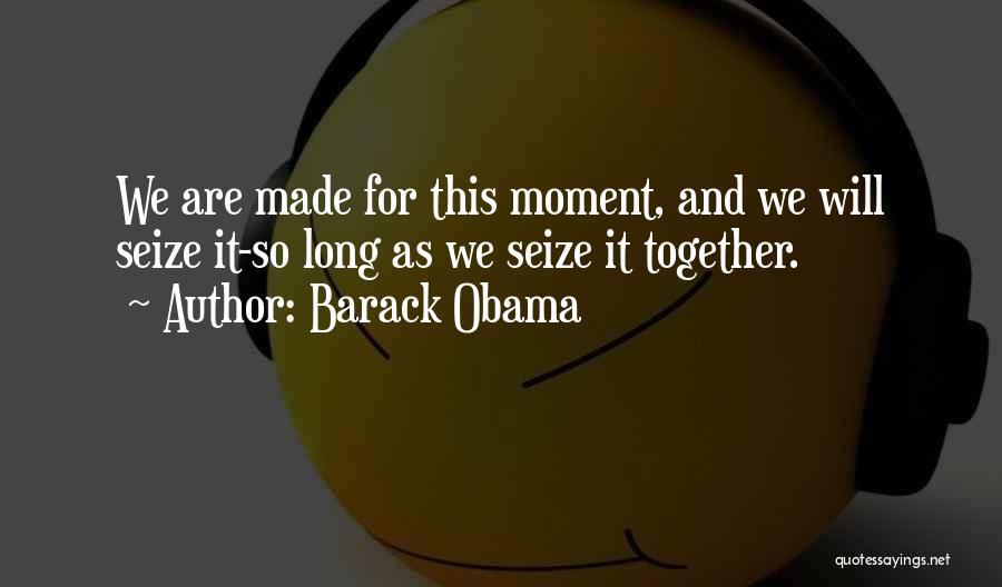 We Made It Together Quotes By Barack Obama