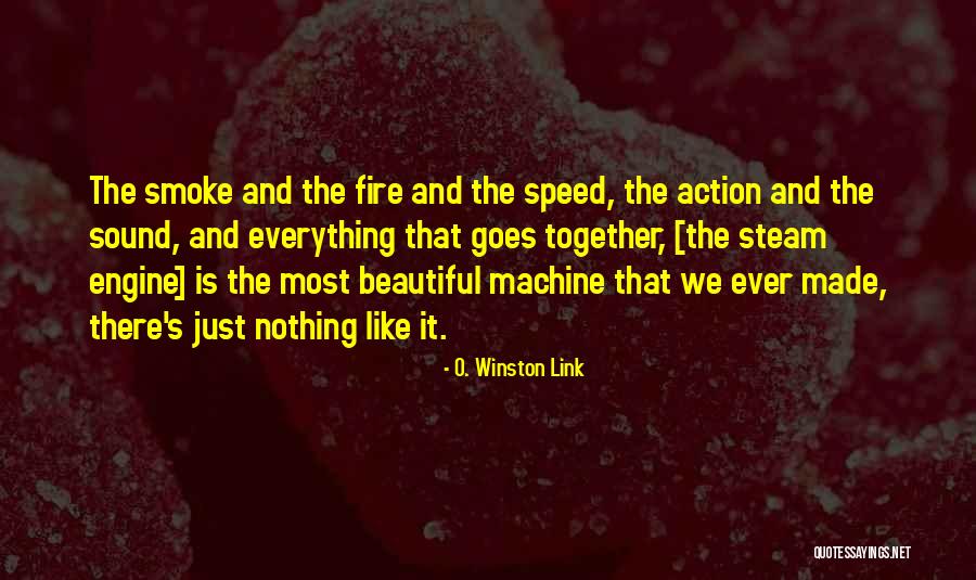 We Made It Together Quotes By O. Winston Link