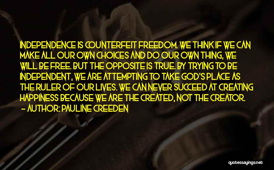 We Make Our Own Choices Quotes By Pauline Creeden