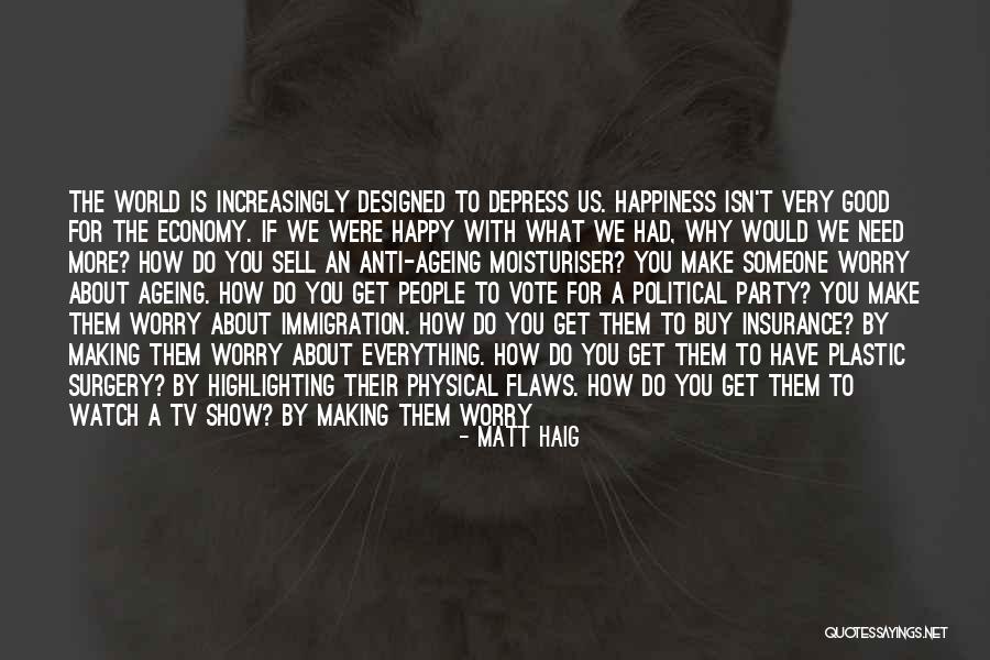 We Make Our Own Happiness Quotes By Matt Haig