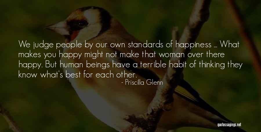 We Make Our Own Happiness Quotes By Priscilla Glenn We Make Our Own Happiness Quotes By Priscilla Glenn