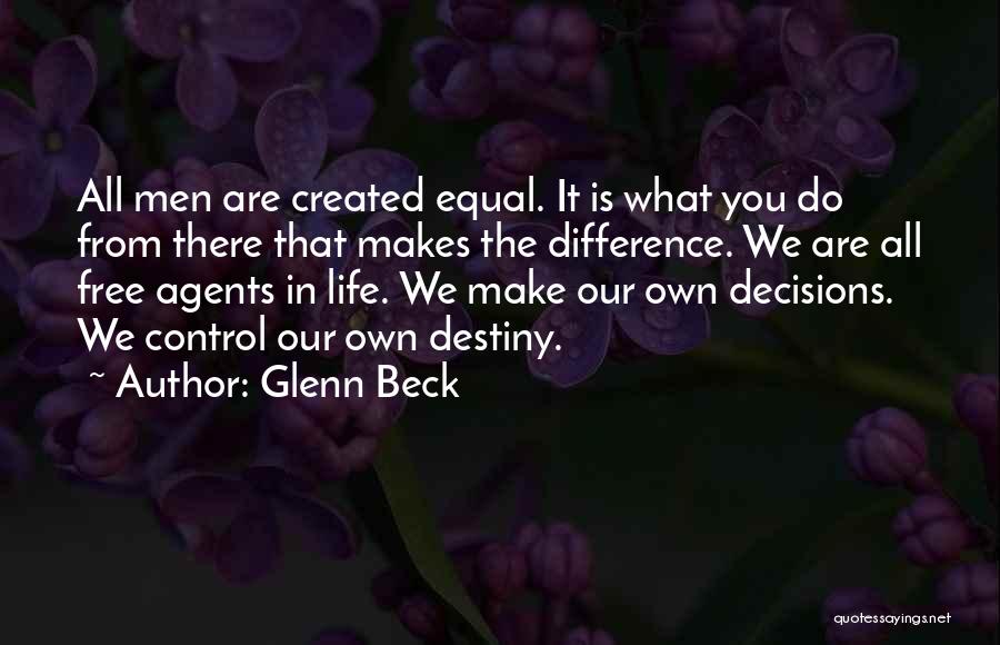 We Make Our Own Life Quotes By Glenn Beck