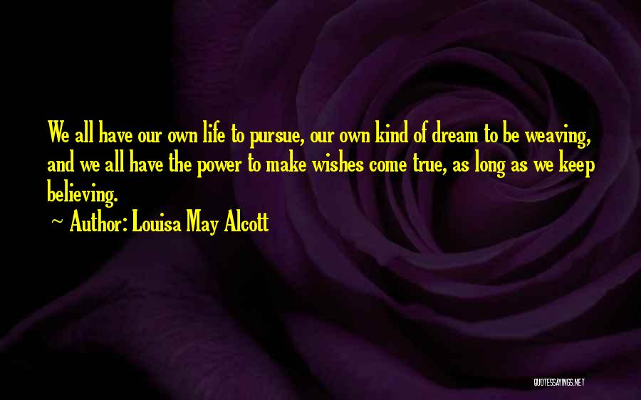 We Make Our Own Life Quotes By Louisa May Alcott