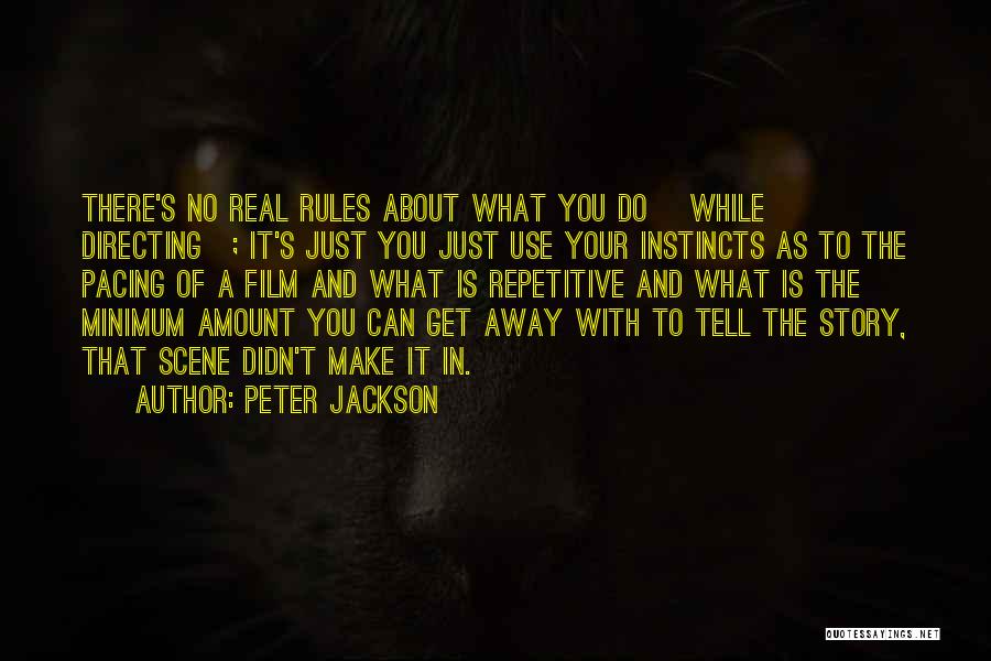 We Make Our Own Rules Quotes By Peter Jackson