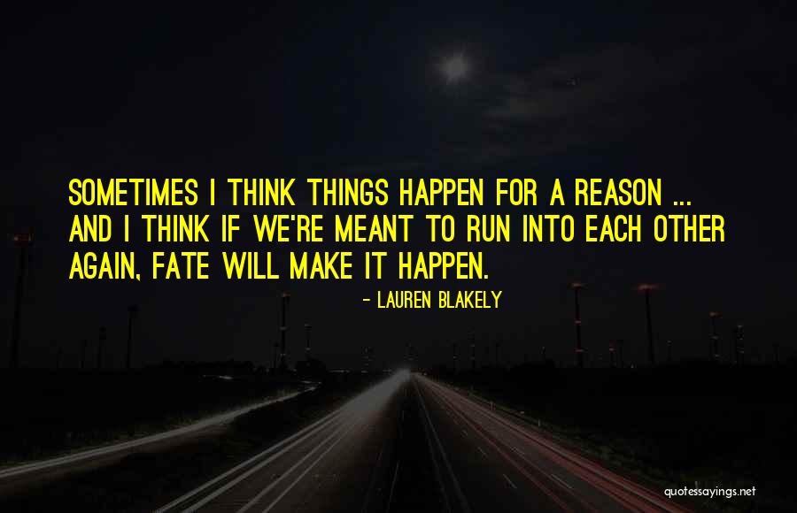 We Make Things Happen Quotes By Lauren Blakely We Make Things Happen Quotes By Lauren Blakely