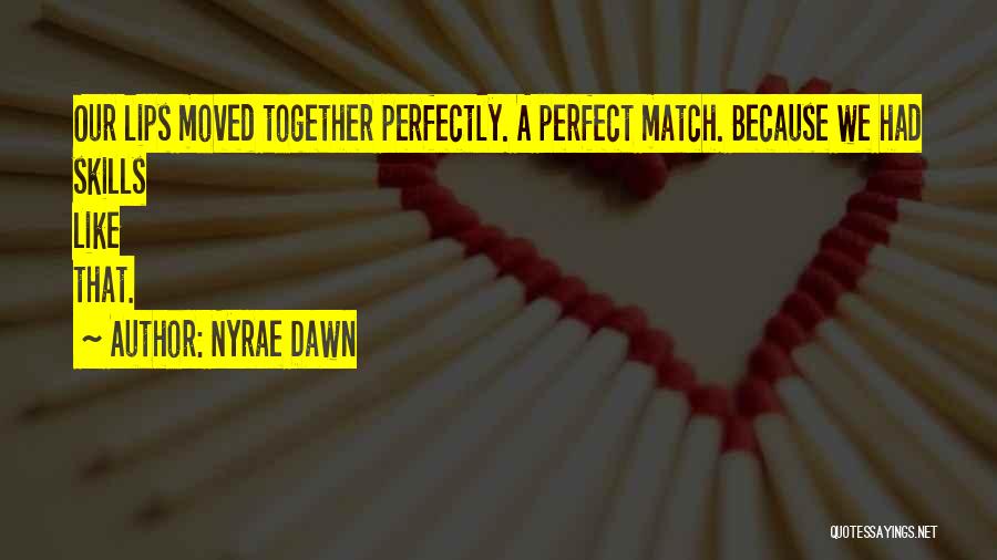 We Match Like Quotes By Nyrae Dawn