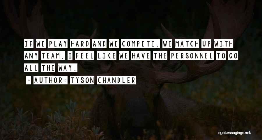 We Match Like Quotes By Tyson Chandler