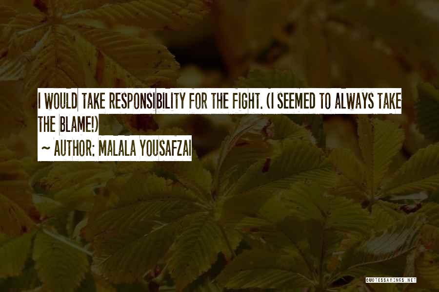We May Always Fight Quotes By Malala Yousafzai
