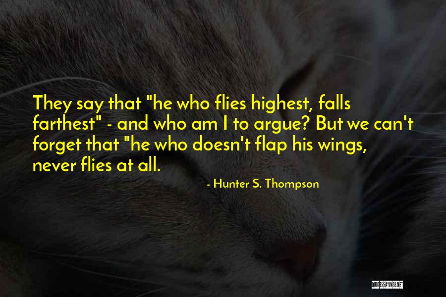 We May Argue Sometimes Quotes By Hunter S. Thompson We May Argue Sometimes Quotes By Hunter S. Thompson