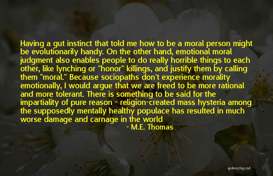 We May Argue Sometimes Quotes By M.E. Thomas We May Argue Sometimes Quotes By M.E. Thomas