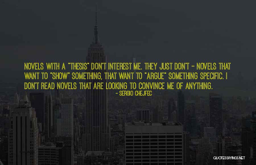 We May Argue Sometimes Quotes By Sergio Chejfec We May Argue Sometimes Quotes By Sergio Chejfec