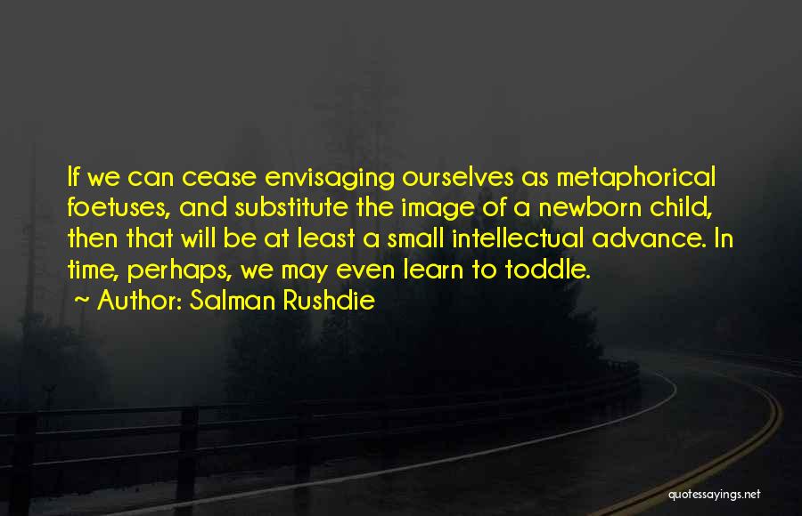 We May Be Small Quotes By Salman Rushdie
