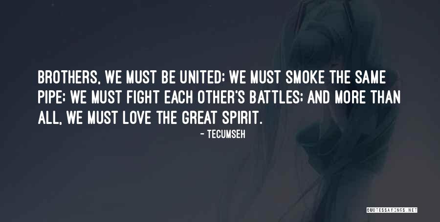 We May Fight Brother Quotes By Tecumseh We May Fight Brother Quotes By Tecumseh