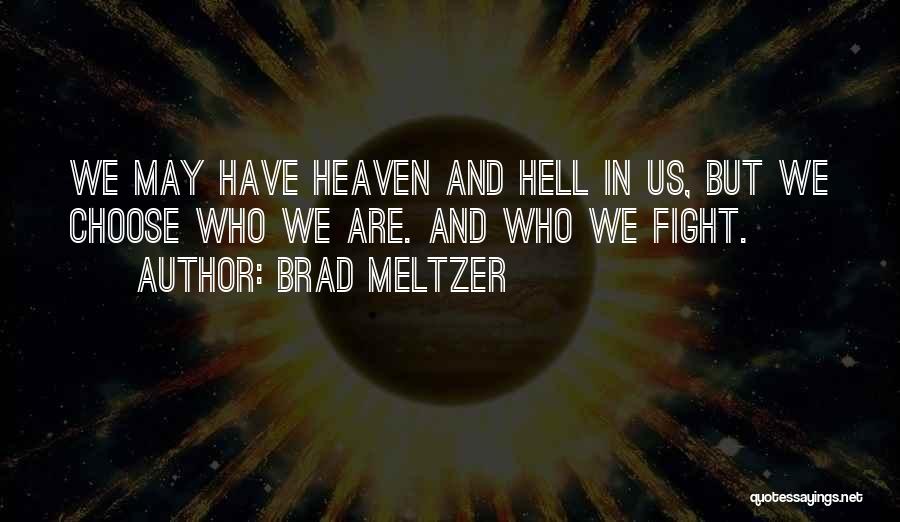 We May Fight But Quotes By Brad Meltzer