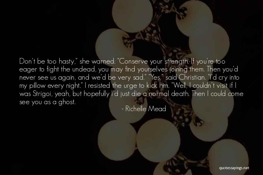 We May Fight But Quotes By Richelle Mead