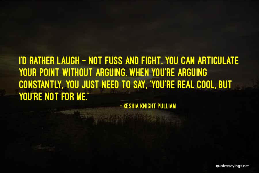 We May Fuss And Fight Quotes By Keshia Knight Pulliam