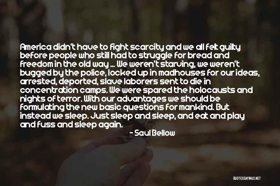We May Fuss And Fight Quotes By Saul Bellow