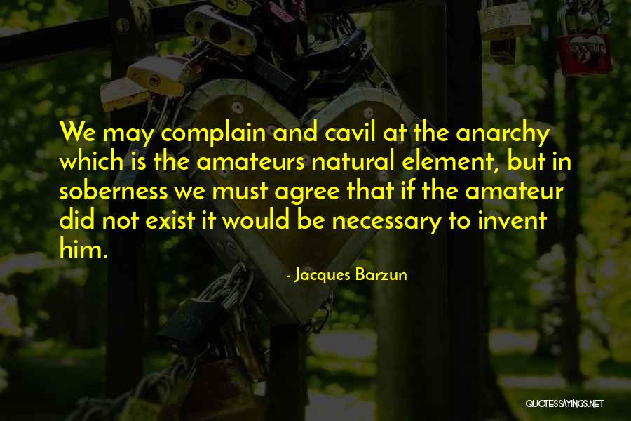 We May Not Agree Quotes By Jacques Barzun