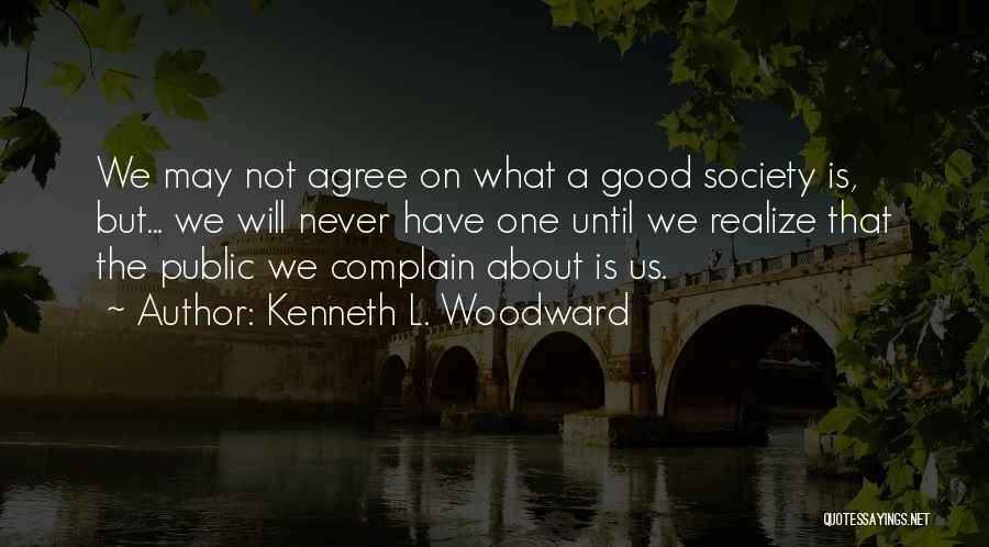 We May Not Agree Quotes By Kenneth L. Woodward