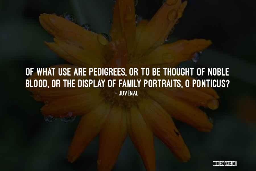 We May Not Be Blood But We Are Family Quotes By Juvenal We May Not Be Blood But We Are Family Quotes By Juvenal