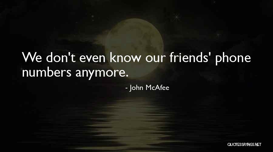We May Not Be Friends Anymore Quotes By John McAfee We May Not Be Friends Anymore Quotes By John McAfee