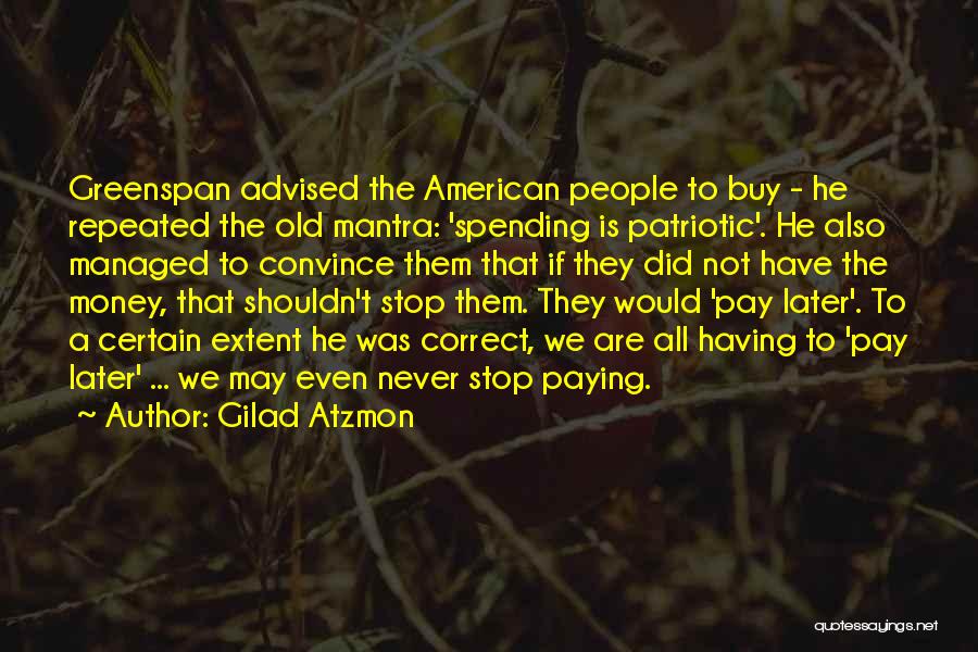 We May Not Have Money Quotes By Gilad Atzmon