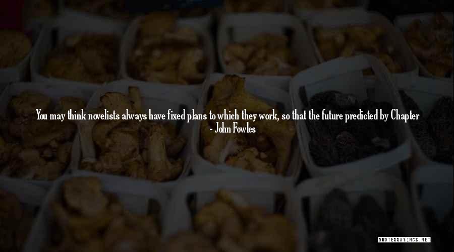 We May Not Have Money Quotes By John Fowles We May Not Have Money Quotes By John Fowles