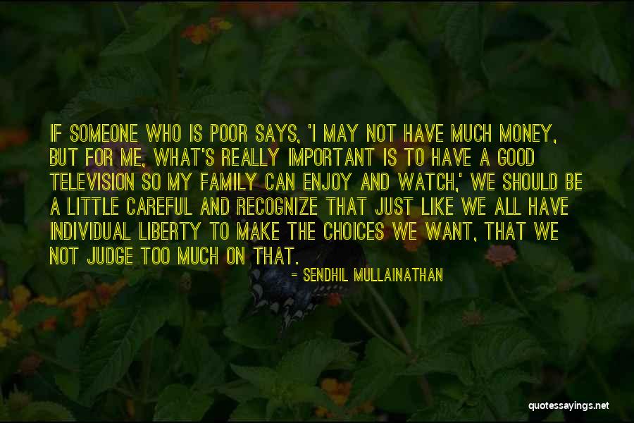 We May Not Have Money Quotes By Sendhil Mullainathan We May Not Have Money Quotes By Sendhil Mullainathan