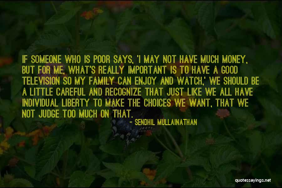 We May Not Have Money Quotes By Sendhil Mullainathan