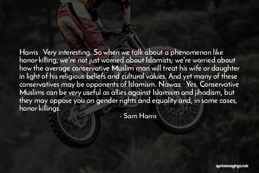 We May Not Talk Quotes By Sam Harris We May Not Talk Quotes By Sam Harris