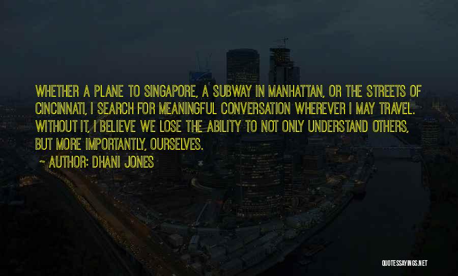 We May Not Understand Quotes By Dhani Jones