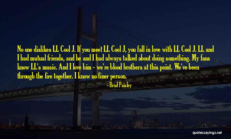 We Meet Friends Quotes By Brad Paisley We Meet Friends Quotes By Brad Paisley