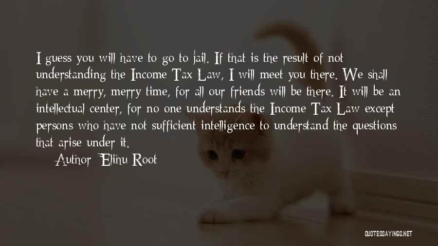 We Meet Friends Quotes By Elihu Root