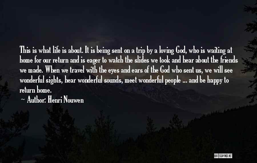 We Meet Friends Quotes By Henri Nouwen
