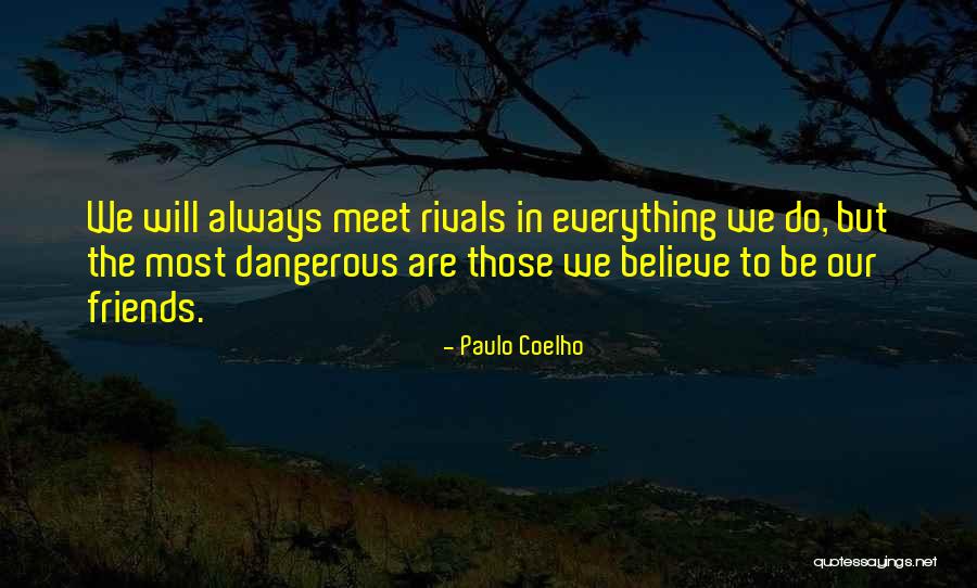 We Meet Friends Quotes By Paulo Coelho